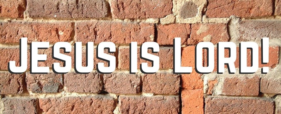 Jesus is Lord!